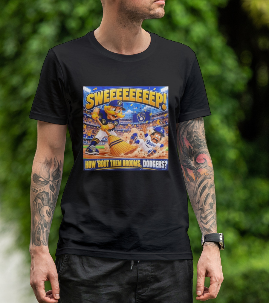 Milwaukee Brewers Sweeeeeep How ‘Bout Them Brooms Dodgers T-Shirt