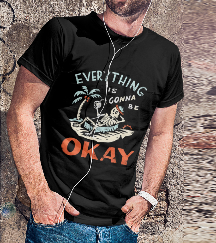Skeleton Relaxing On Tropical Beach With Coconut Palm Everything Is Gonna Be Okay T-Shirt