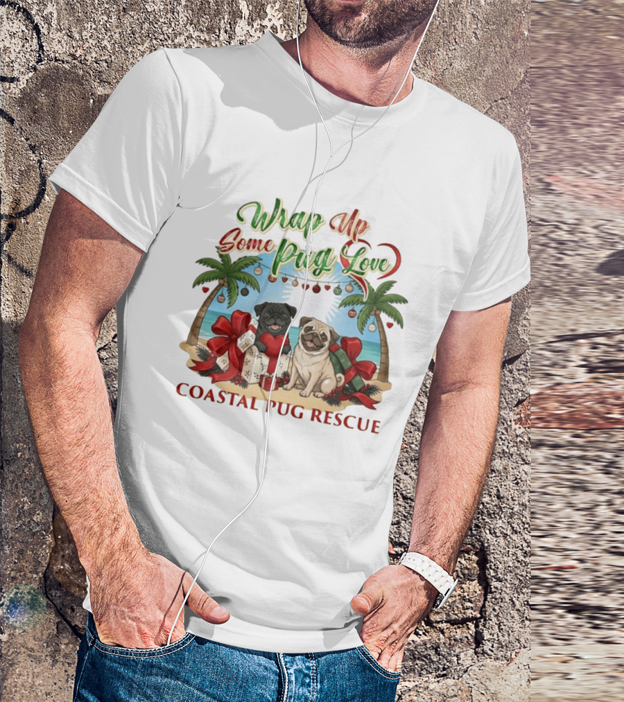 Wrap Up Some Pug Love Coastal Pug Rescue Christmas Beach Pugs T-Shirt