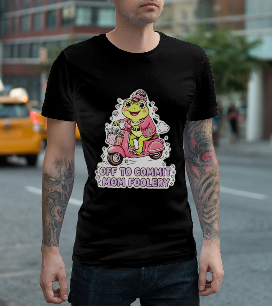Off To Commit Mom Foolery Frog Headband Riding Scooter T-Shirt