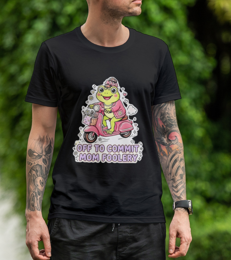 Off To Commit Mom Foolery Frog Headband Riding Scooter T-Shirt