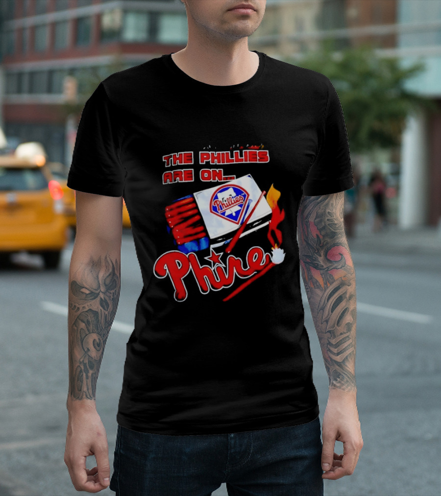 Philadelphia Phillies Are On Phire 1993 Matchbox Baseball Bats Fire T-Shirt