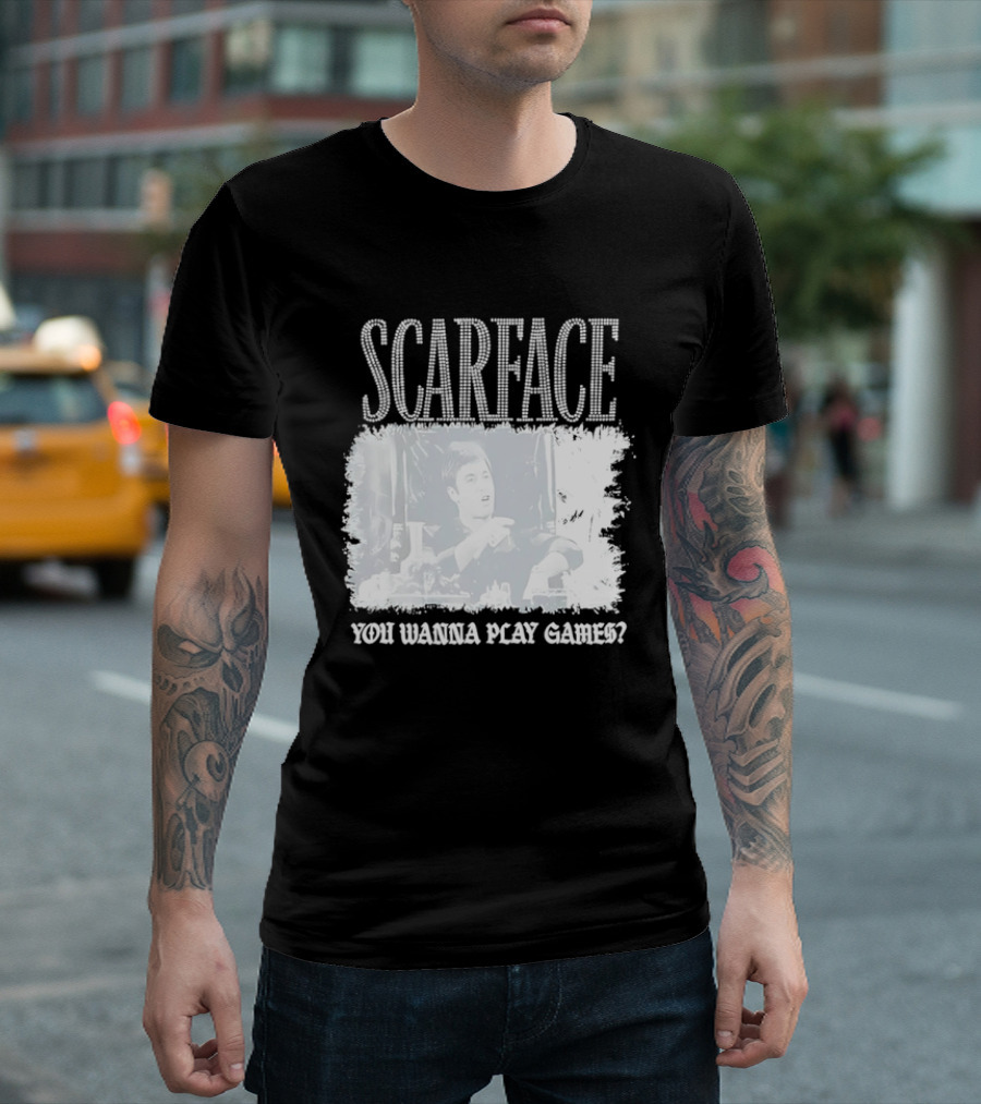 Scarface Tony Montana You Wanna Play Games Iconic Movie Scene T-Shirt