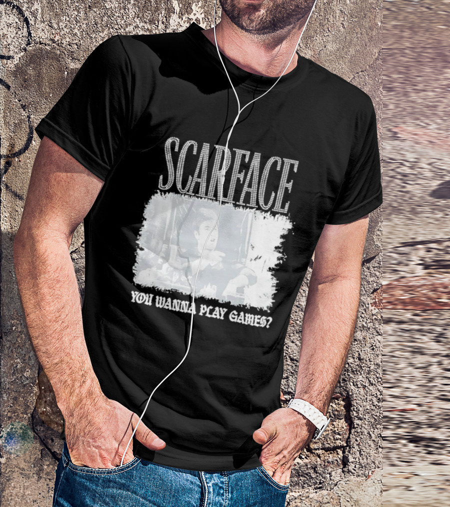 Scarface Tony Montana You Wanna Play Games Iconic Movie Scene T-Shirt