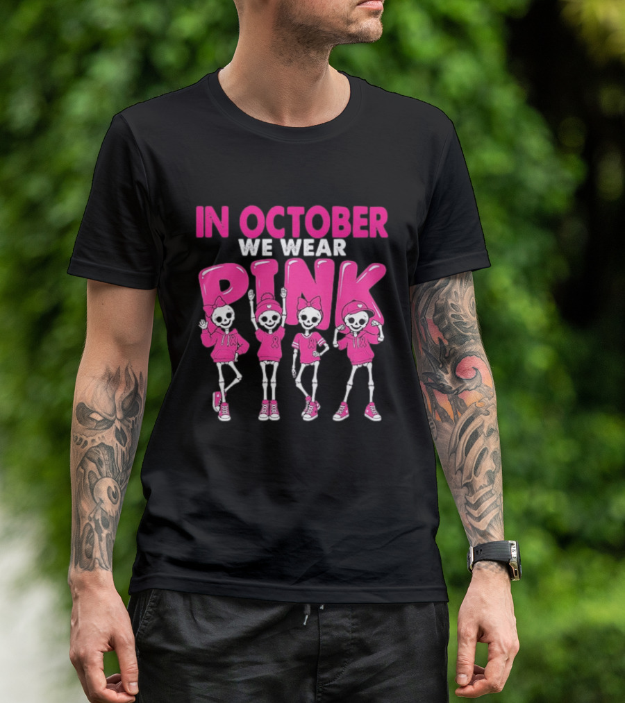 In October We Wear Pink Skeletons Breast Cancer Awareness T-Shirt