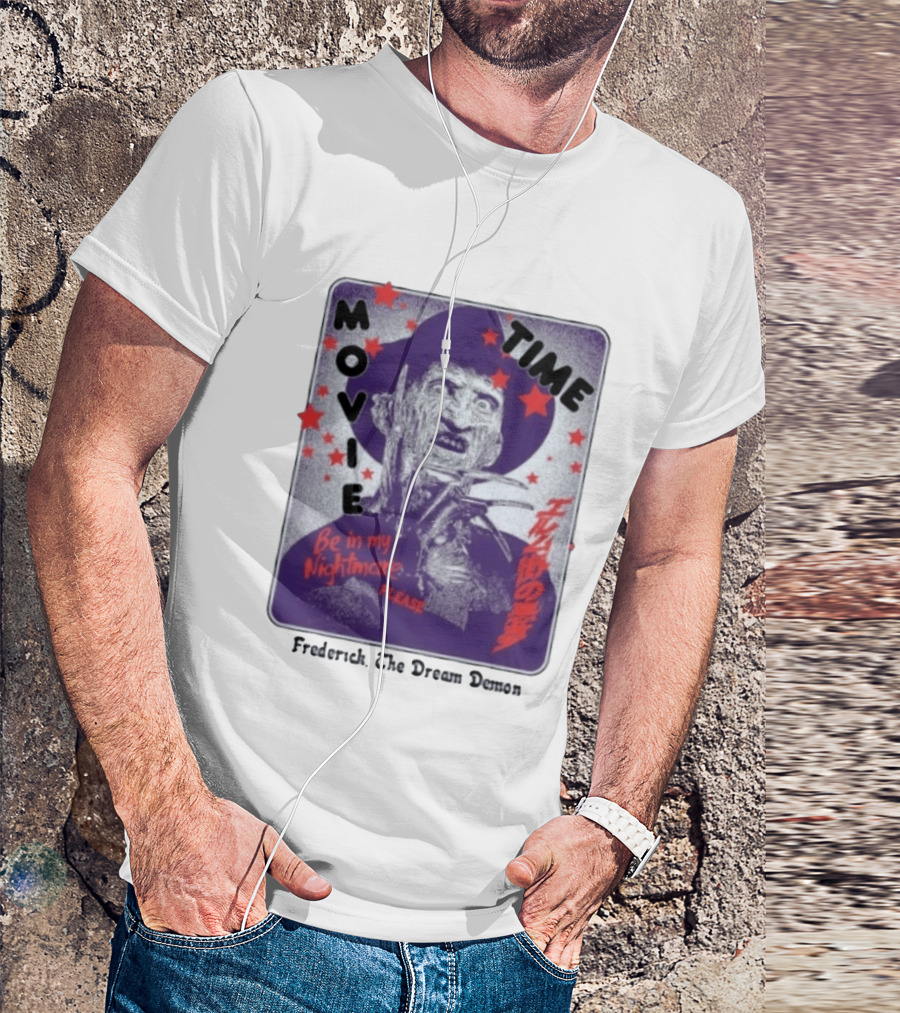 Frederick The Dream Demon Movie Time Be In My Nightmare T-Shirt