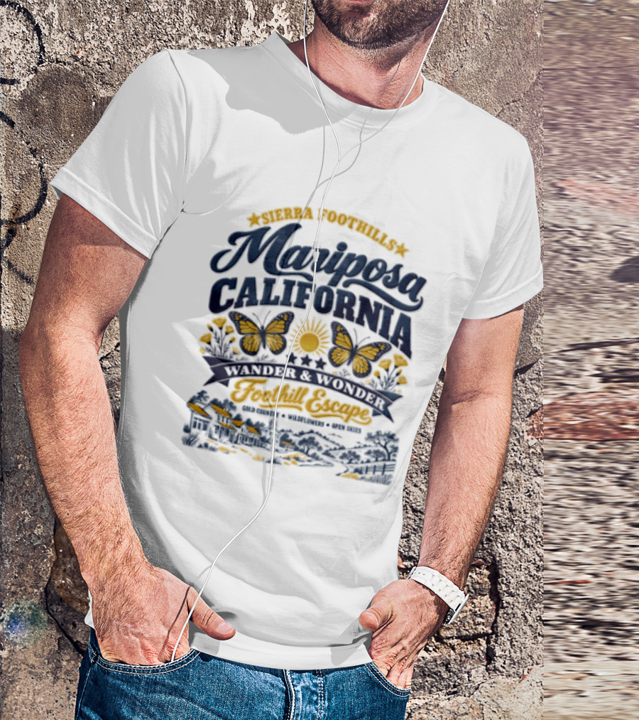 Sierra Foothills Mariposa California Wander Wonder Foothill Escape Gold Country T-Shirt