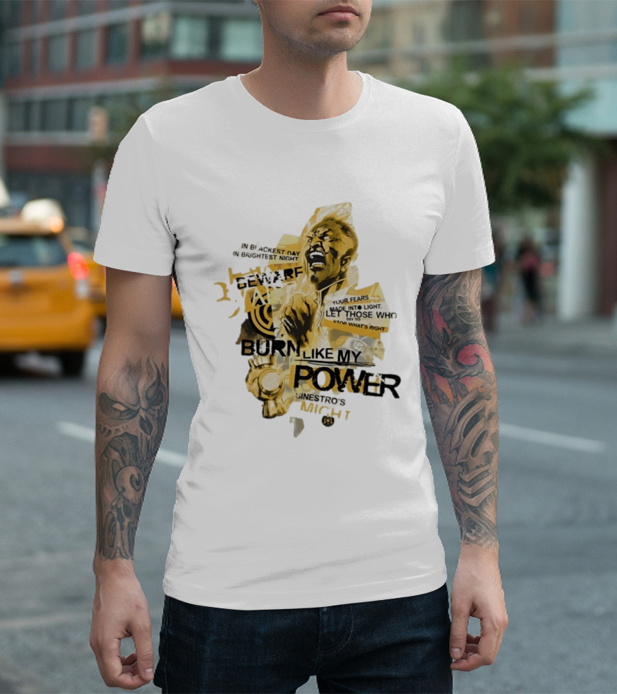 Beware Sinestro's Might Burn Like My Power In Blackest Day In Brightest Night T-Shirt