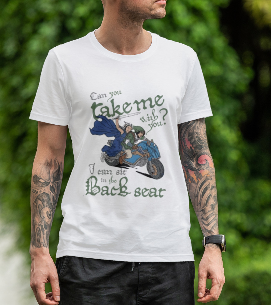 Legend Of Zelda Can You Take Me With You I Can Sit In The Back Seat T-Shirt