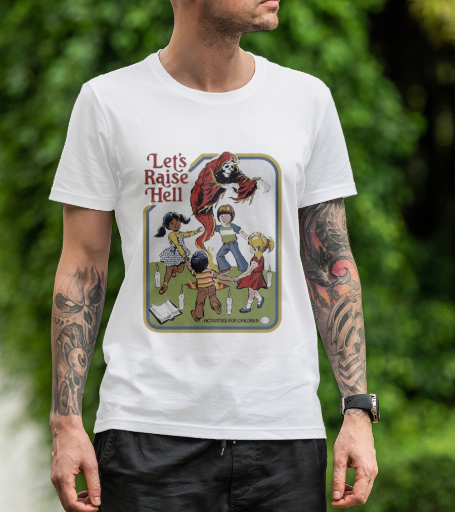 Let's Raise Hell Activities For Children T-Shirt