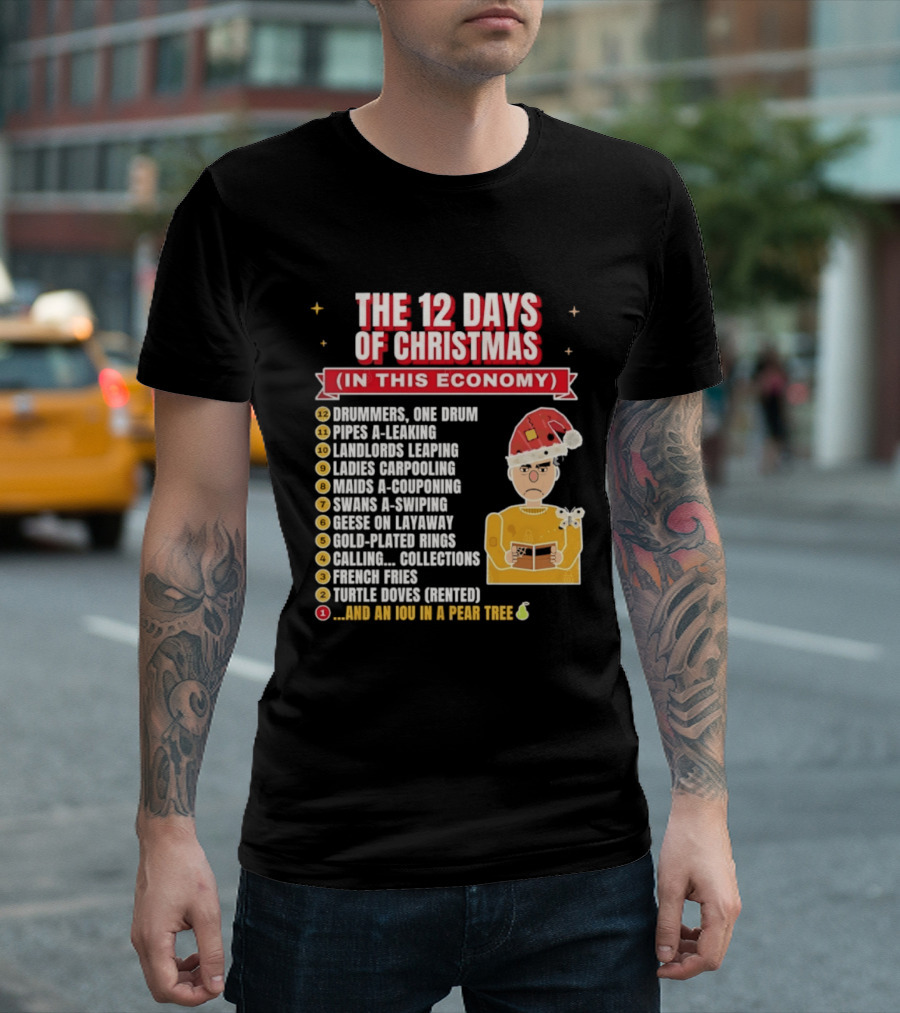 The 12 Days Of Christmas In This Economy Dominiques One Drum Pipes A Leaking IOU Pear Tree T-Shirt