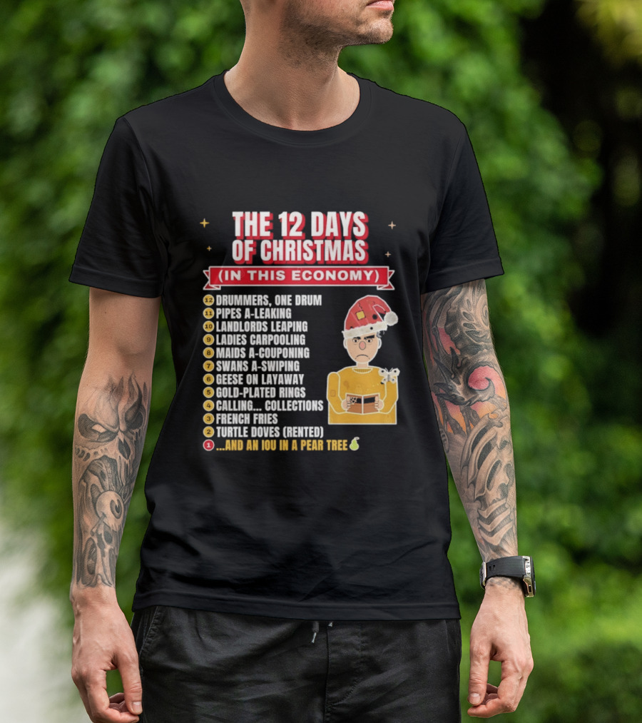 The 12 Days Of Christmas In This Economy Dominiques One Drum Pipes A Leaking IOU Pear Tree T-Shirt