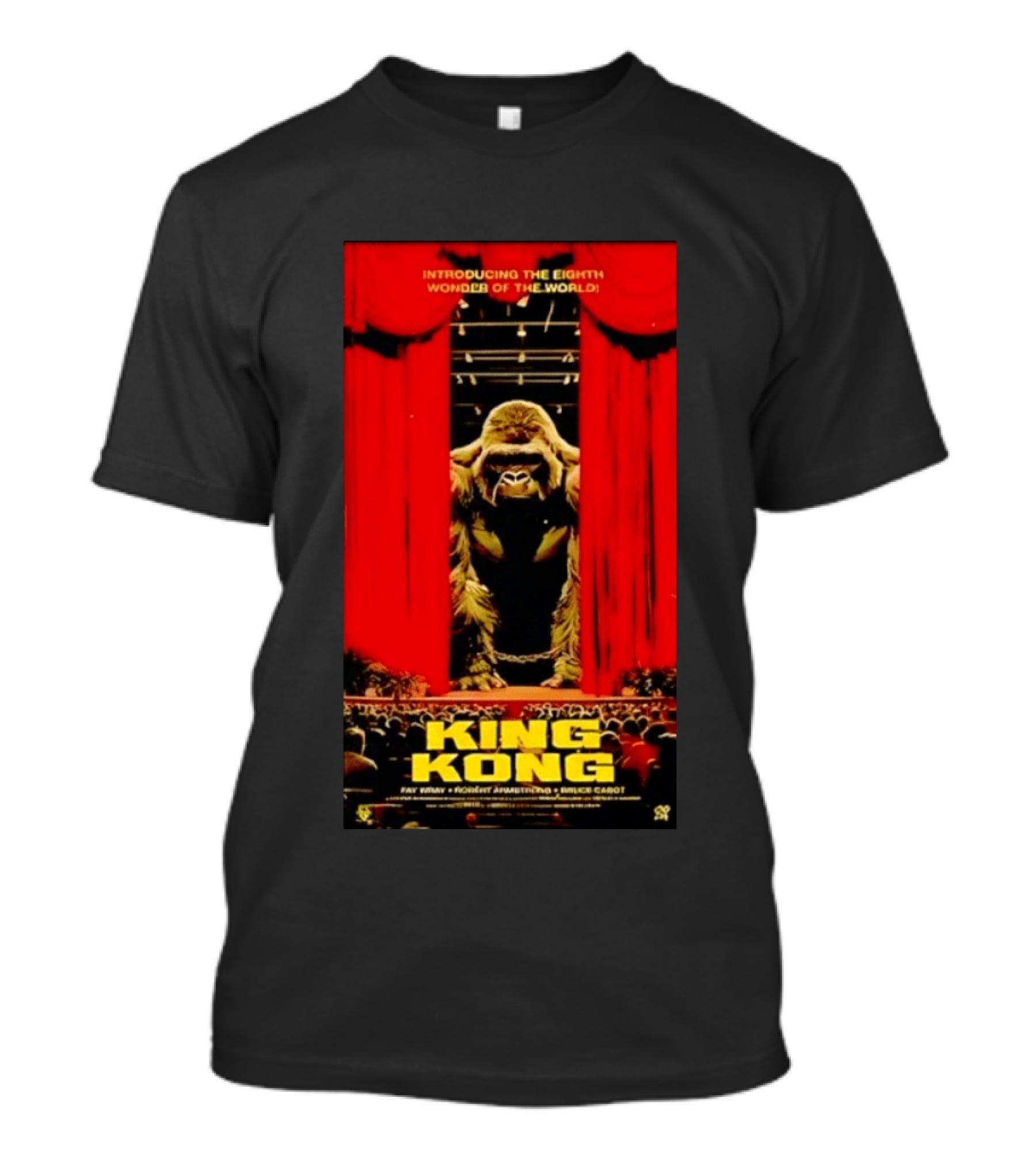 King Kong Introducing The Eighth Wonder Of The World Fay Wray Robert Armstrong Bruce Cabot T-Shirt