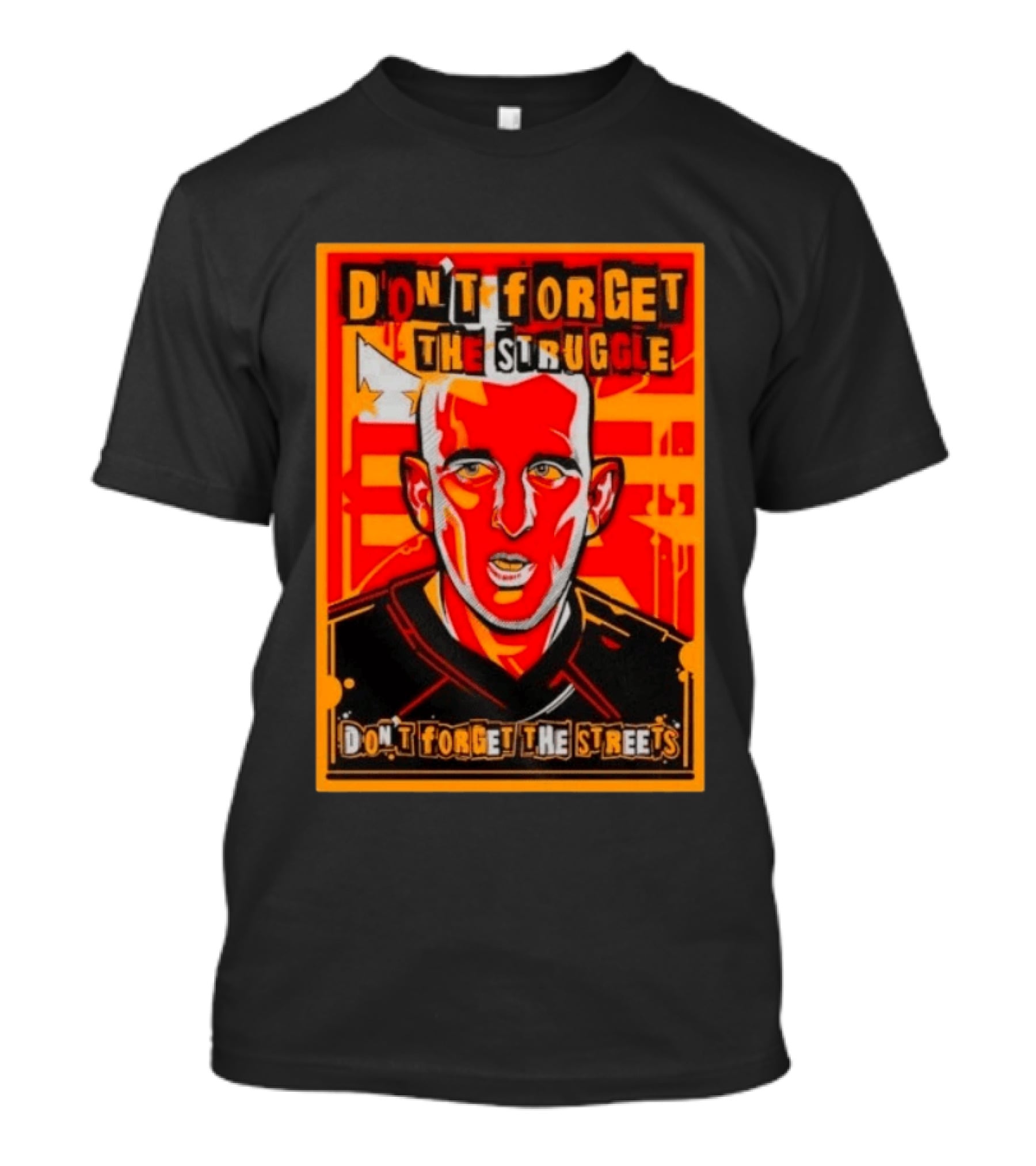 Don't Forget The Struggle Streets T-Shirt