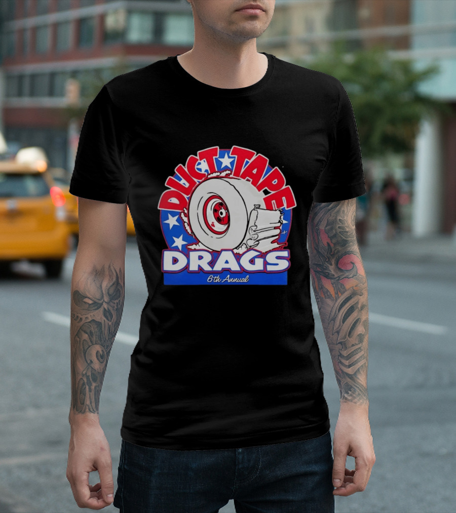Duct Tape Drags 6th Annual Tire And Stars Event T-Shirt