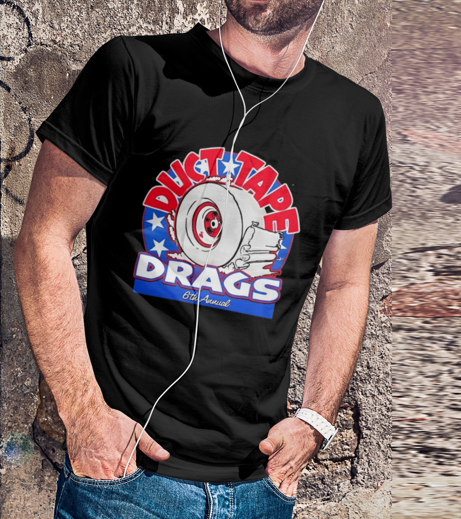 Duct Tape Drags 6th Annual Tire And Stars Event T-Shirt