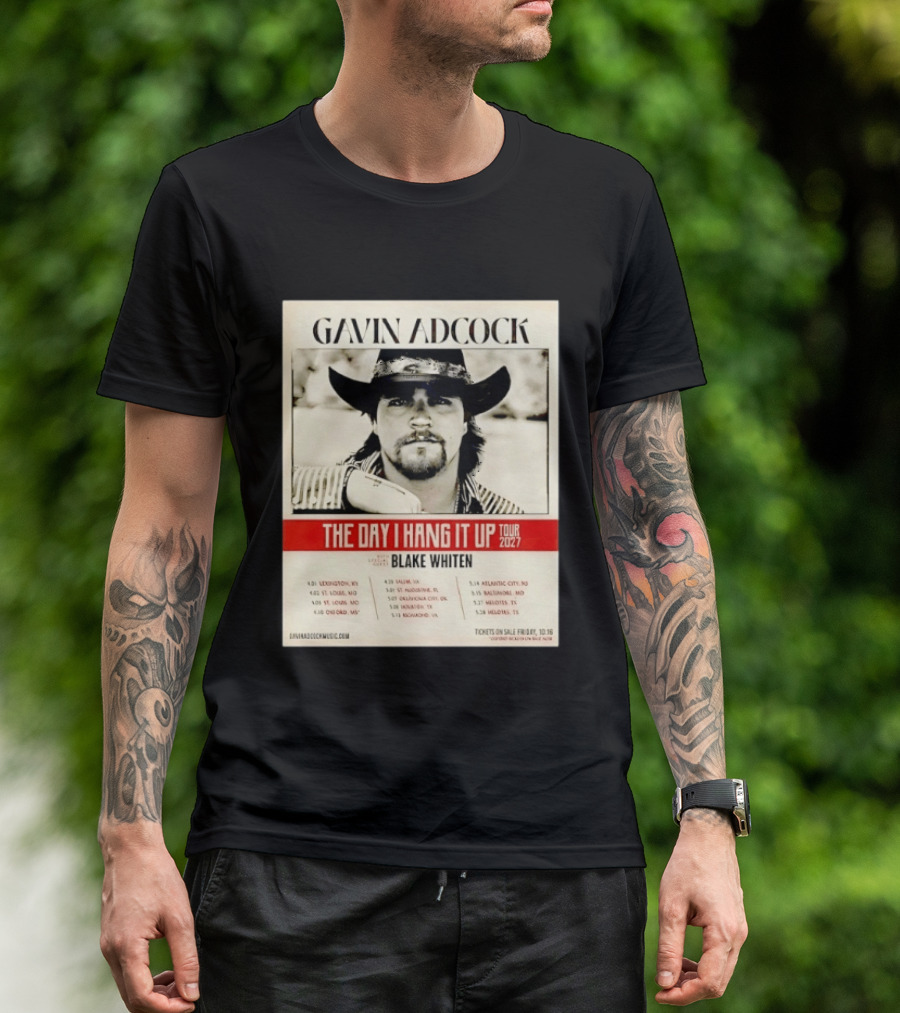 Gavin Adcock The Day I Hang It Up Tour 2027 Special Guest Blake Whiten Tour Dates And Locations T-Shirt
