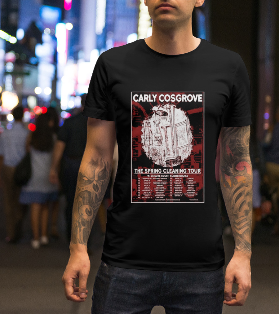 Carly Cosgrove The Spring Cleaning Tour W/ Leisure Hour Summerbruise Purchase Tickets T-Shirt