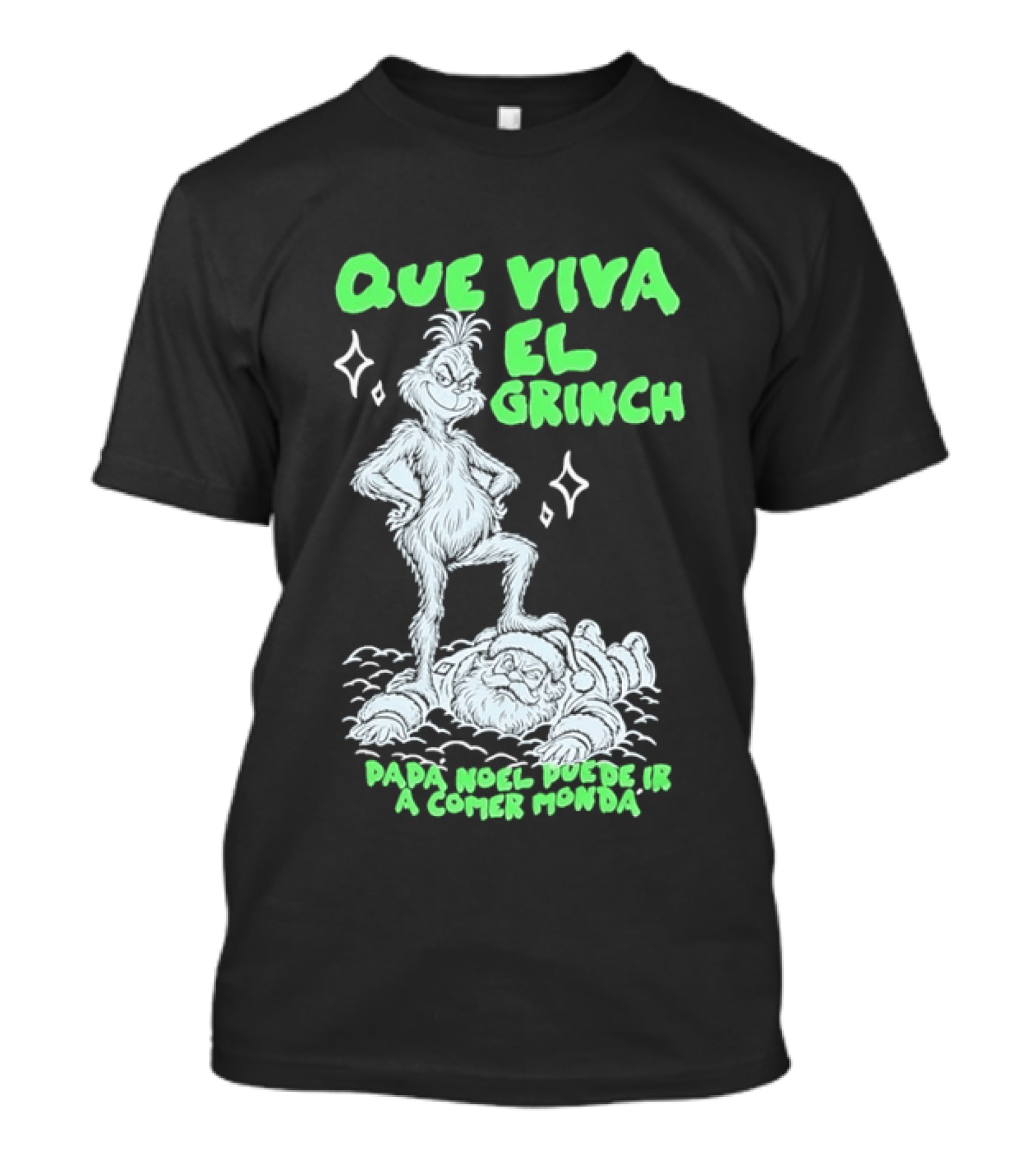 Que Viva El Grinch Papa Noel Puede Ir A Comer Monda Spanglish Holiday Humor T-Shirt