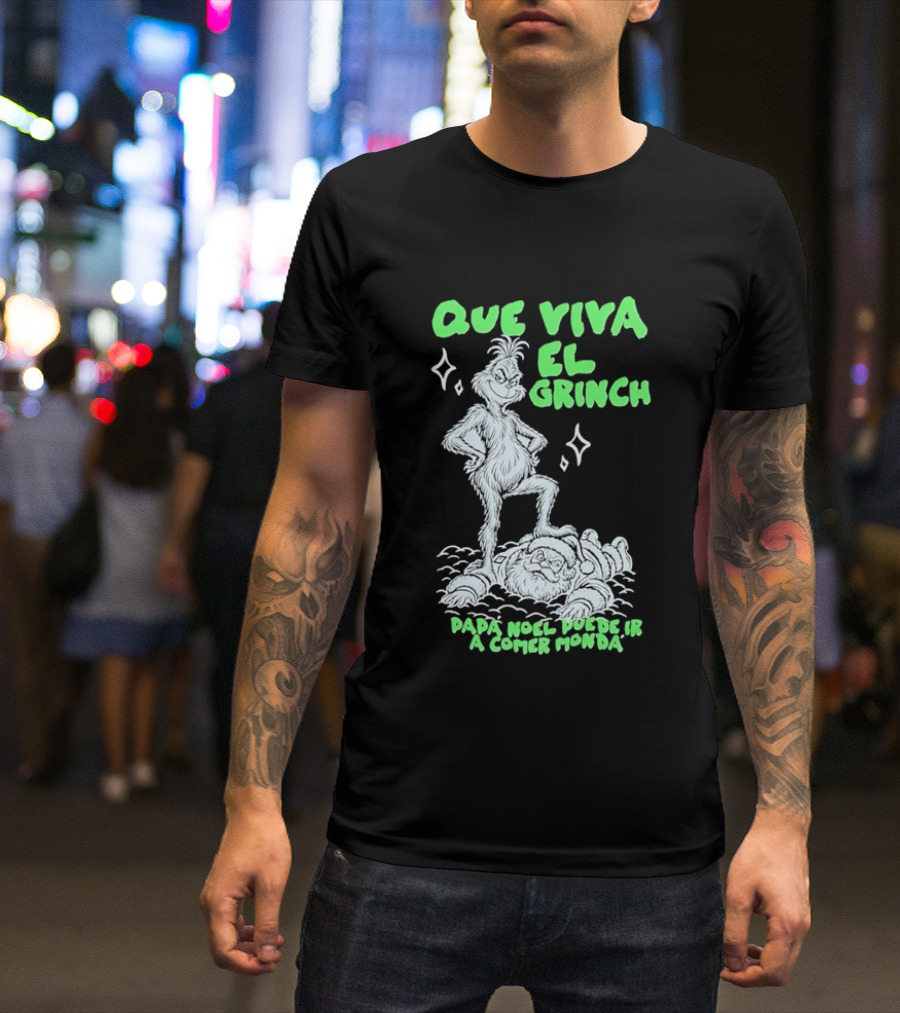 Que Viva El Grinch Papa Noel Puede Ir A Comer Monda Spanglish Holiday Humor T-Shirt