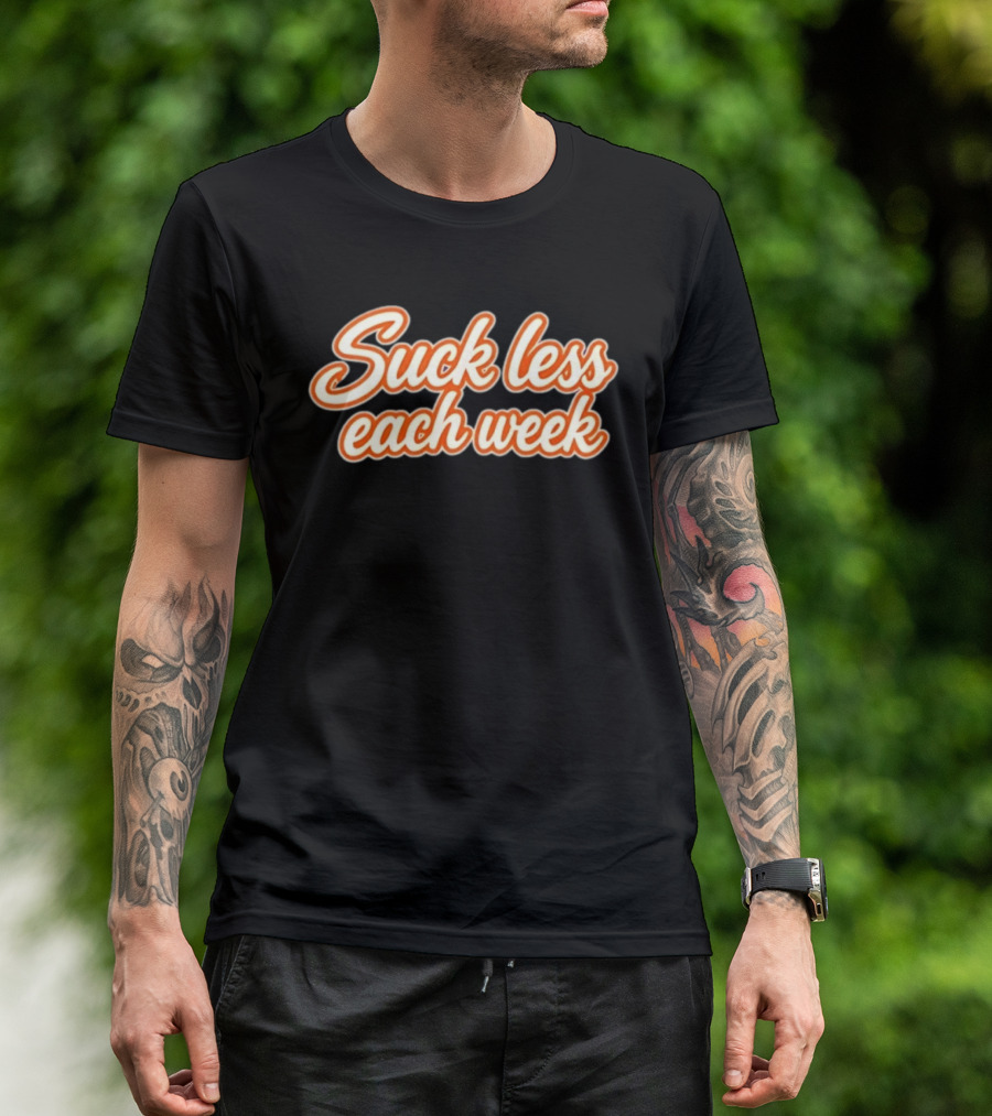 Suck Less Each Week Motivational Self Improvement T-Shirt