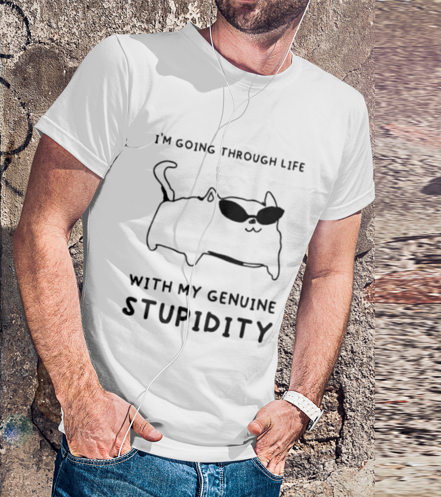 Going Through Life With My Genuine Stupidity Cat Sunglasses T-Shirt