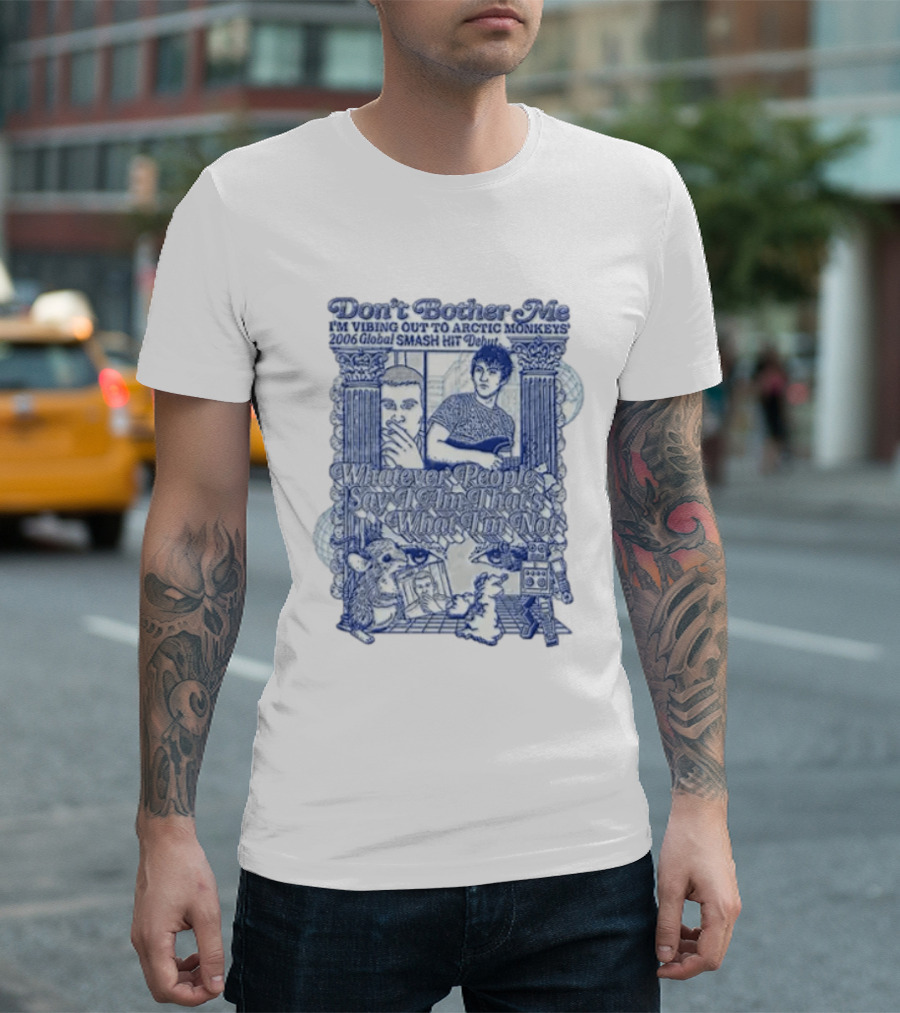 Don't Bother Me I'm Vibing Out To Arctic Monkeys 2006 Global Smash Hit Debut T-Shirt