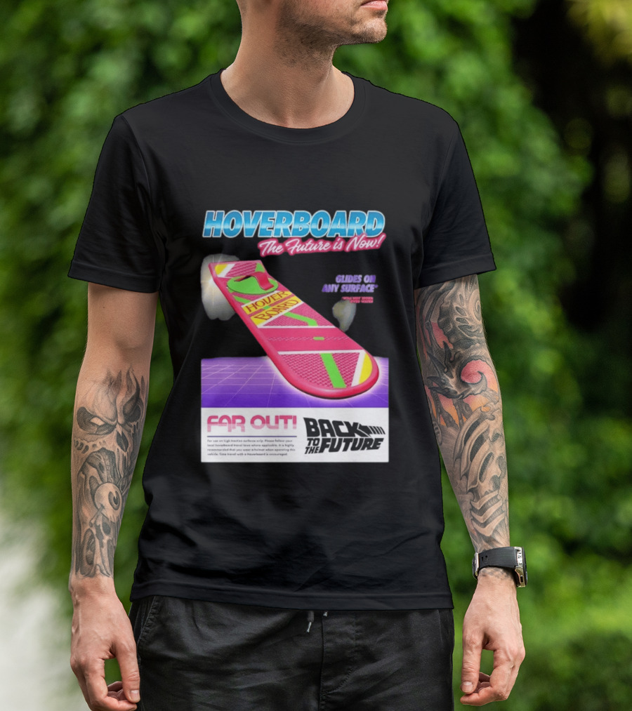 Back To The Future Hoverboard The Future Is Now Ride On And Surface Far Out T-Shirt