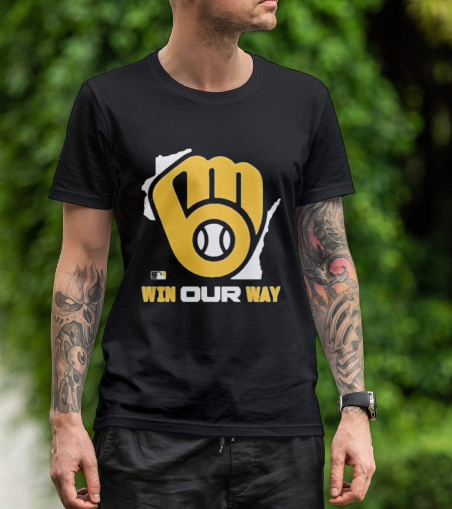 Milwaukee Brewers Win Our Way MLB Baseball Team Fist T-Shirt