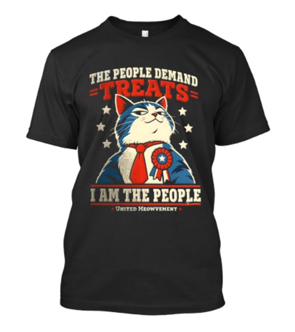 The People Demand Treats I Am The People United Meowvement Cat In Tie And Stars T-Shirt
