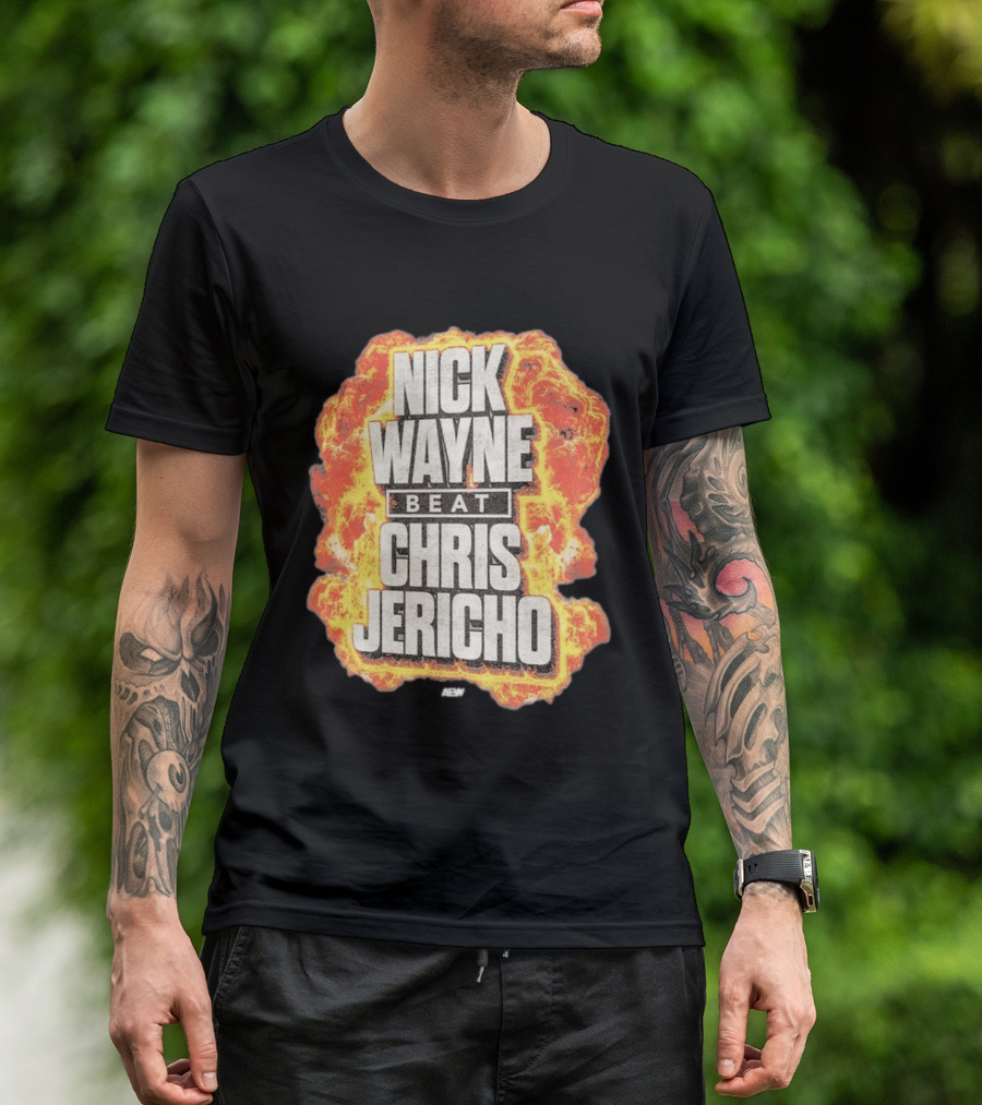 Nick Wayne Beat Chris Jericho AEW Explosive T-Shirt