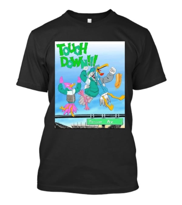 Touch Down Philadelphia Eagles Birds Pattison Av T-Shirt