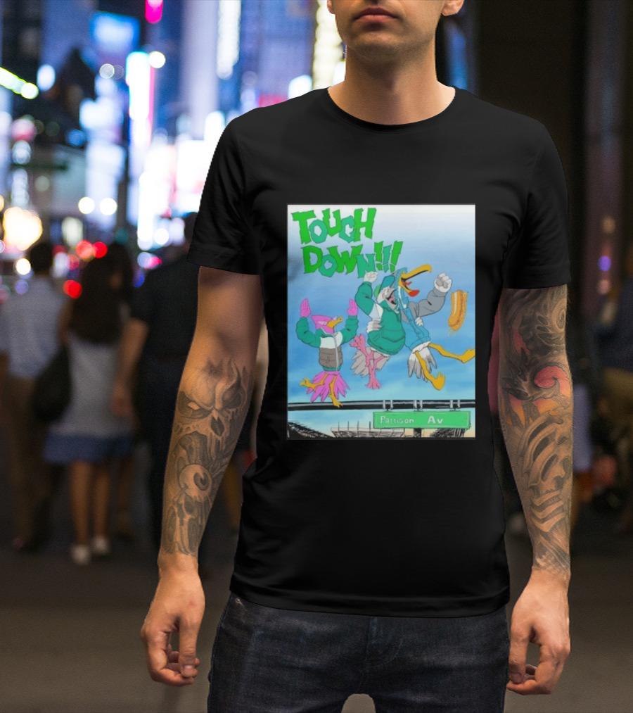 Touch Down Philadelphia Eagles Birds Pattison Av T-Shirt