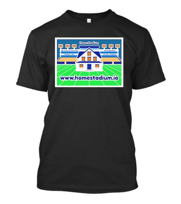 Home Stadium Sign Up And Download Today Www.homestadium.io Windows Mac Follow @Getstad YouTube Instagram T-Shirt