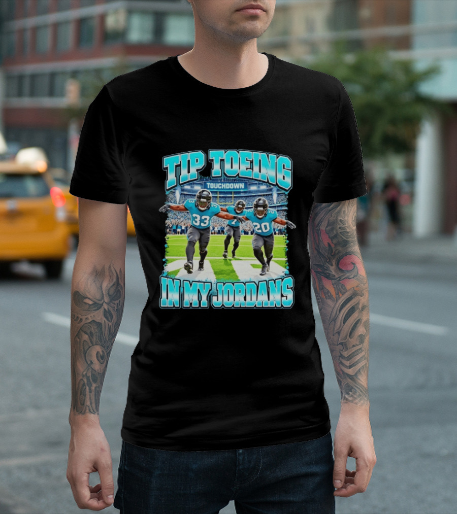 Tip Toeing Touchdown In My Jordans T-Shirt