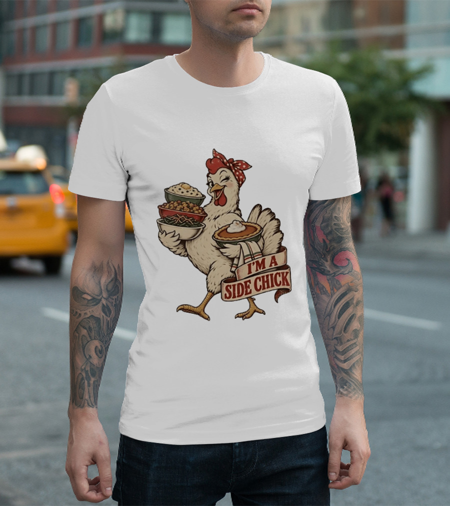 I'm A Side Chick With Thanksgiving Sides Chicken T-Shirt
