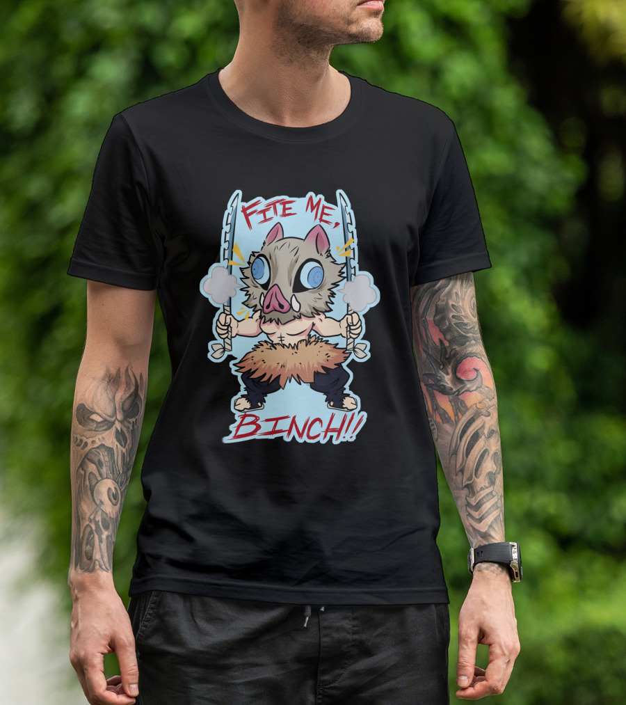 Fite Me Binch Demon Slayer Kimetsu No Yaiba Inosuke Boar Mask Dual Sword Warrior T-Shirt
