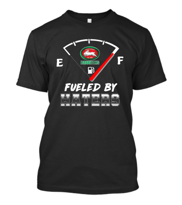 South Sydney Rabbitohs Fueled By Haters Est 1908 T-Shirt