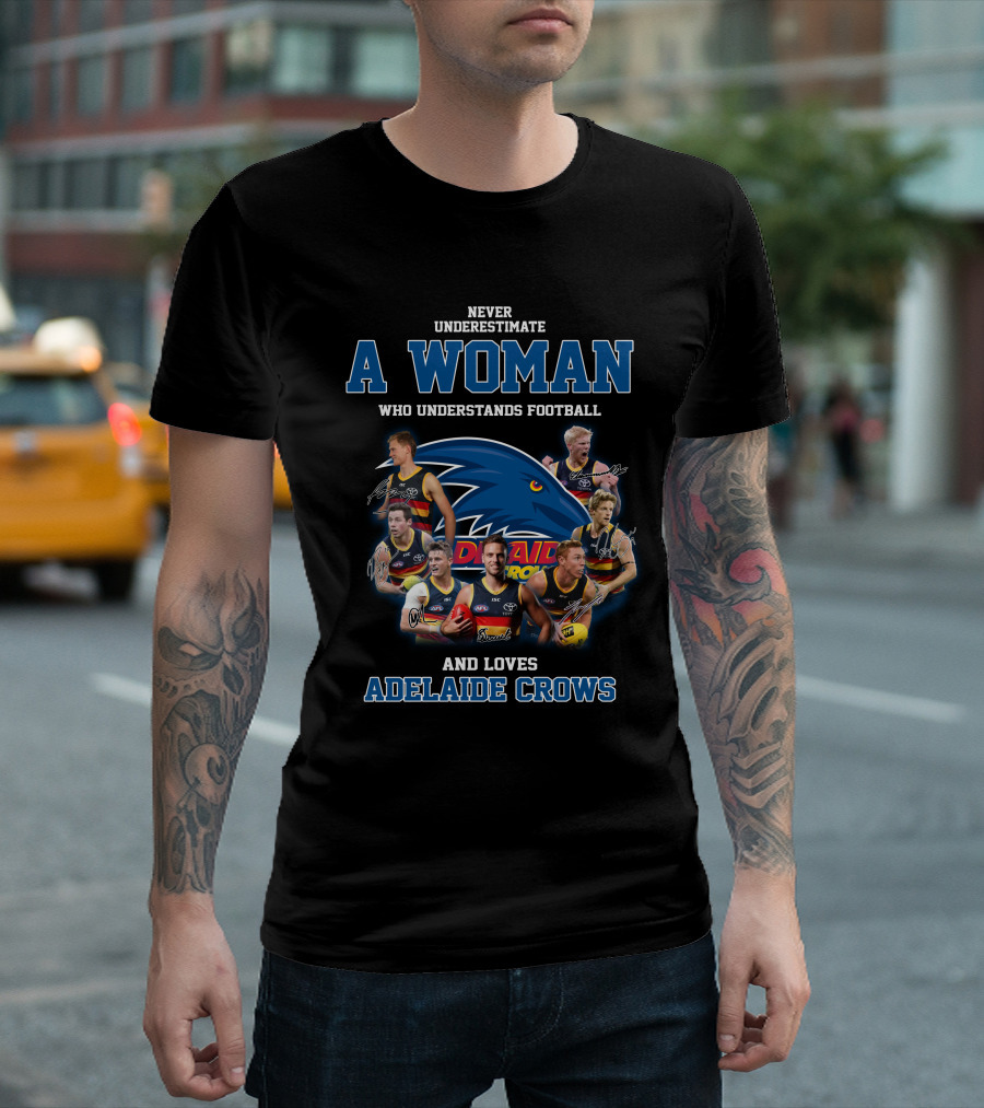 Never Underestimate A Woman Who Understands Football and Loves Adelaide Crows with Adelaide Crows Logo and Players T-Shirt