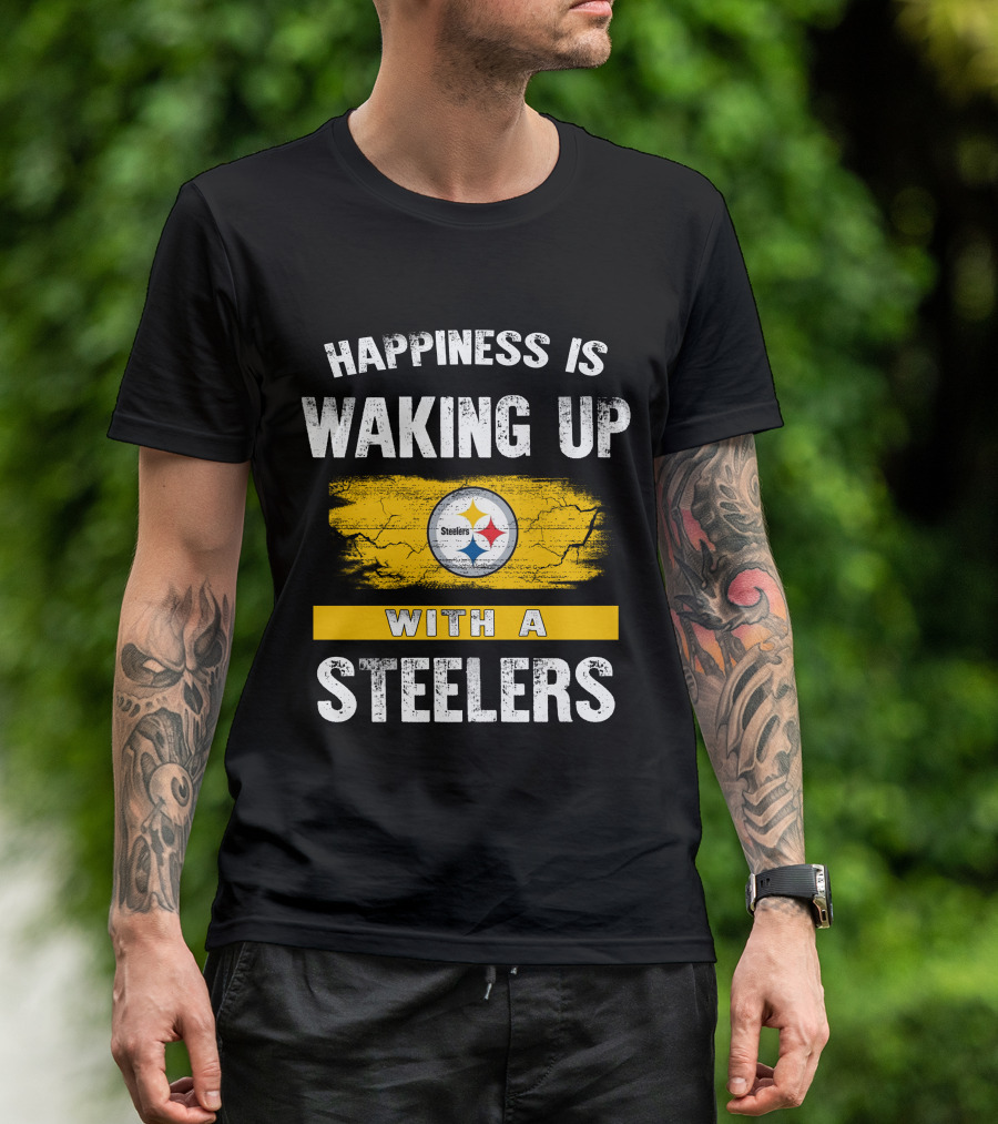 Happiness Is Waking Up With A Steelers Pittsburgh Steelers T-Shirt