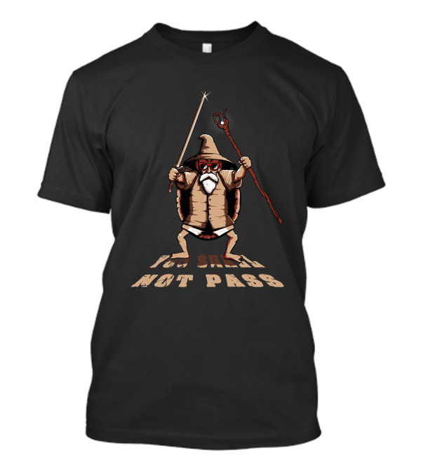 You Shall Not Pass Funny Kame-Sen'nin Mashup T-Shirt