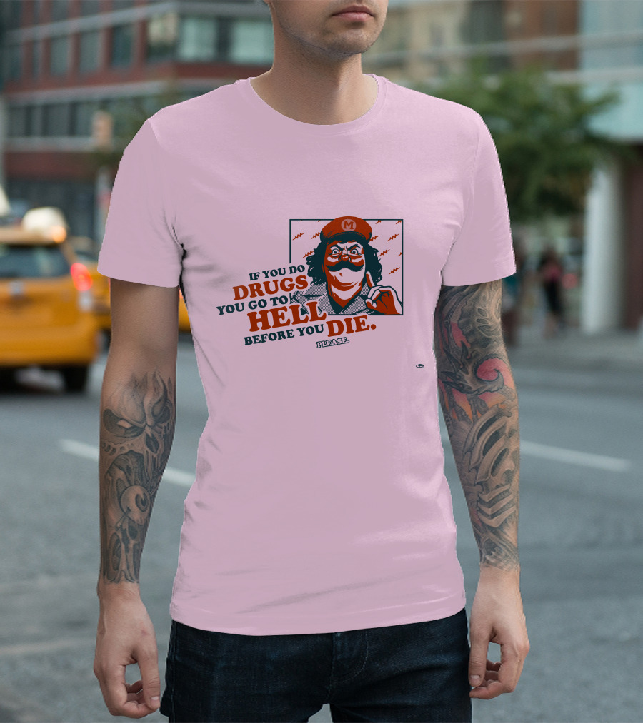Glen Brogan Captain Lou Albano Warning If You Do Drugs You Go To Hell Before You Die T-Shirt