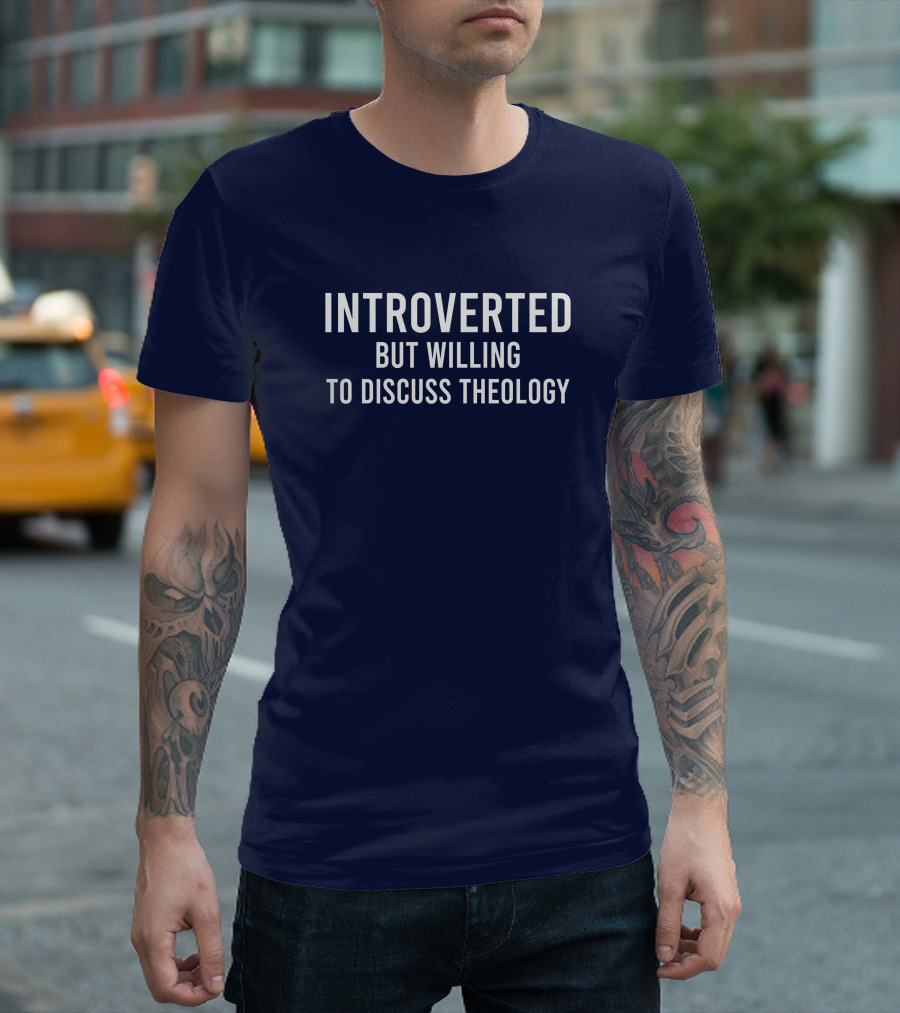 Introverted But Willing to Discuss Theology Manda Geaney T-Shirt