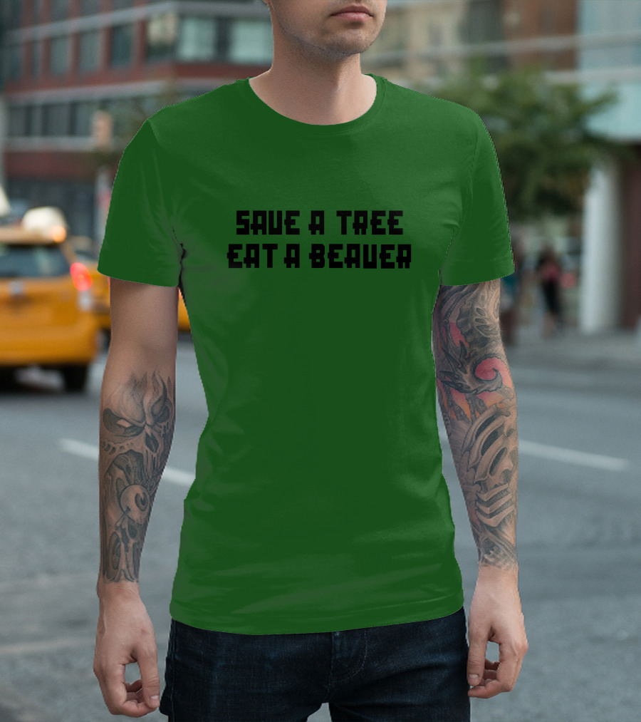 Save A Tree Eat A Beauer Daisy Johncon T-Shirt