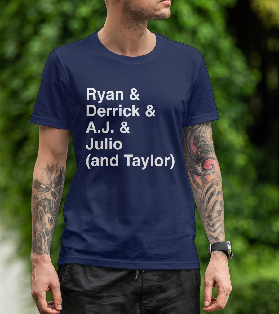 Ryan And Derrick And A.J. And Julio (And Taylor) T-Shirt