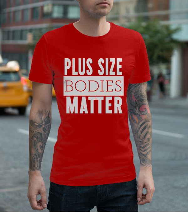 Plus Size Bodies Matter Big Mama Sandy Empowerment Message T-Shirt