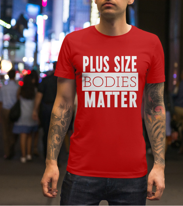 Plus Size Bodies Matter Big Mama Sandy Empowerment Message T-Shirt