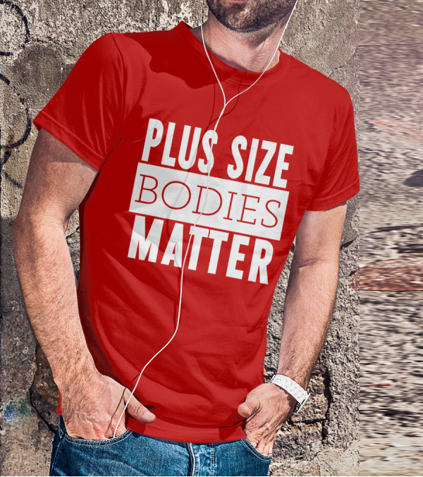 Plus Size Bodies Matter Big Mama Sandy Empowerment Message T-Shirt