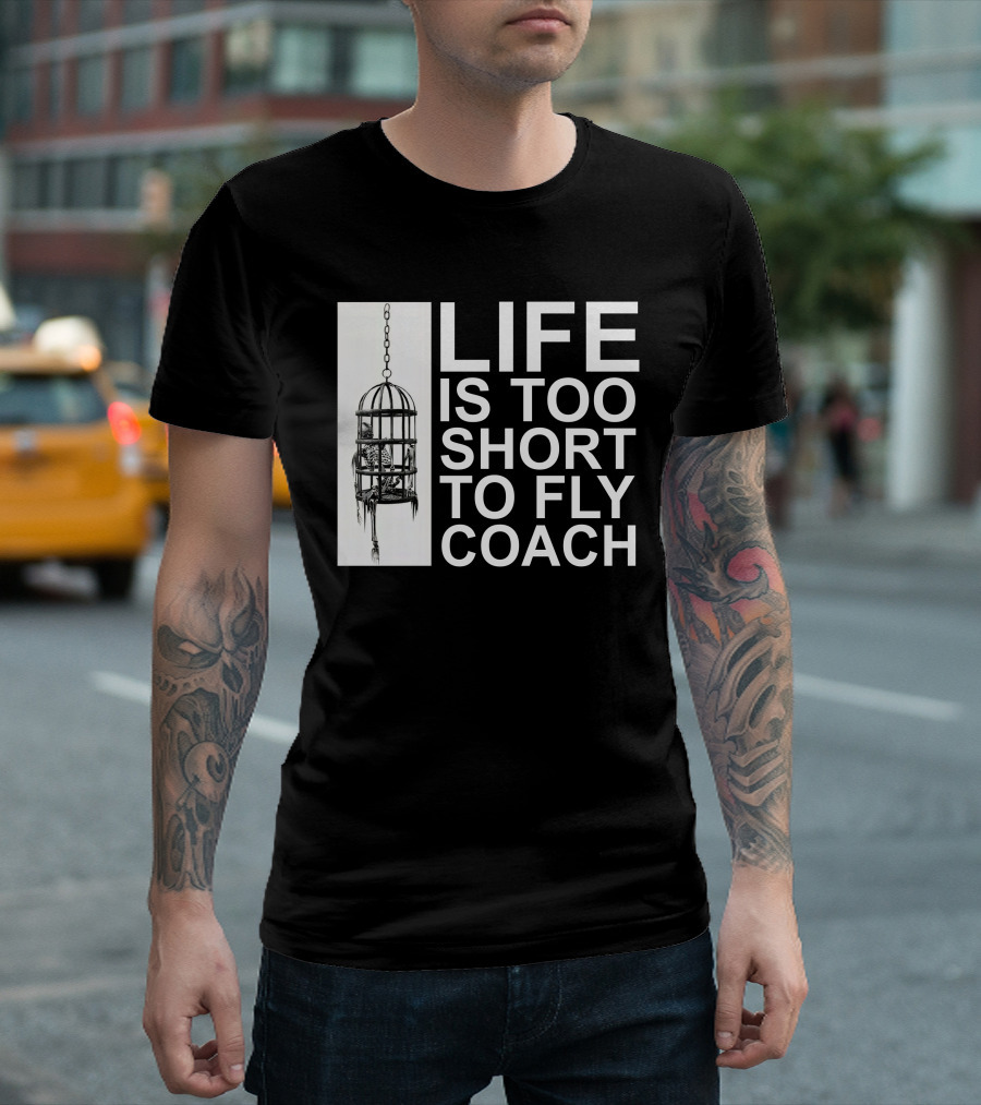 Mega64 Shop Merch Life Is Too Short To Fly Coach Hanging Cage T-Shirt