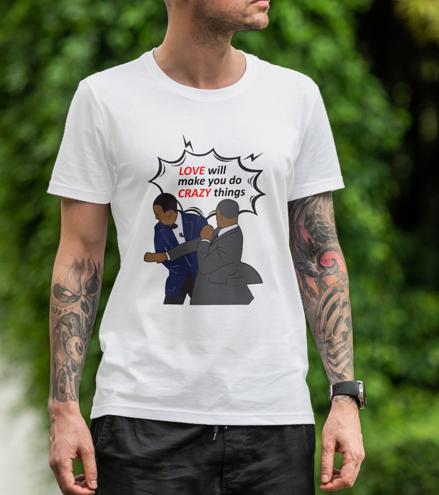 Will Smith Apologizes Chris Rock Love Will Make You Do Crazy Things Comic T-Shirt